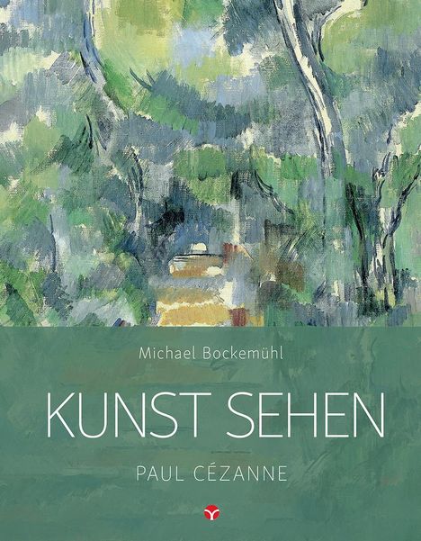 Michael Bockemühl: Kunst sehen - Paul Cézanne, Buch