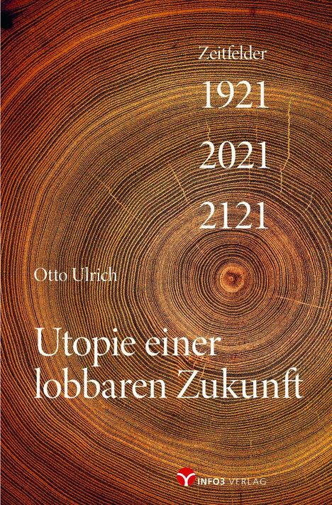 Otto Ulrich: Utopie einer lobbaren Zukunft, Buch