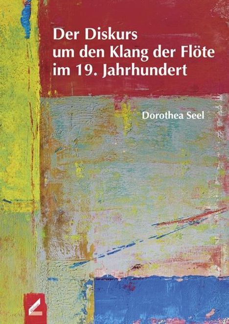 Dorothea Seel: Seel, D: Diskurs um den Klang der Flöte im 19. Jahrhundert, Buch