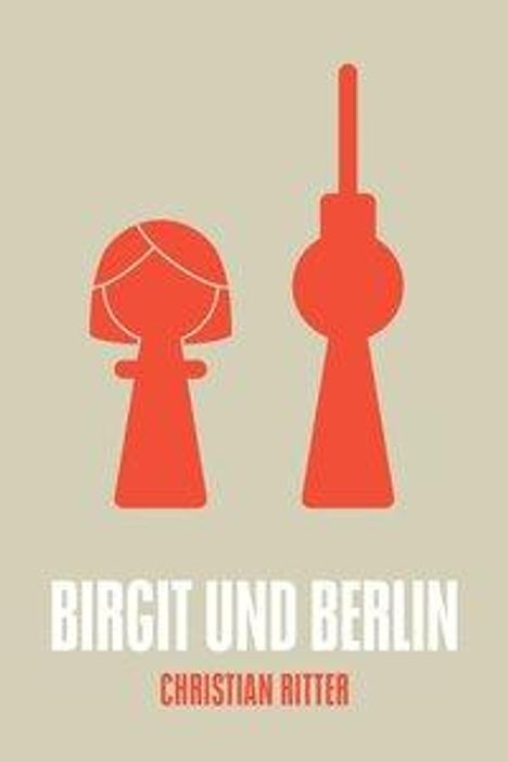 Christian Ritter: Birgit und Berlin, Buch