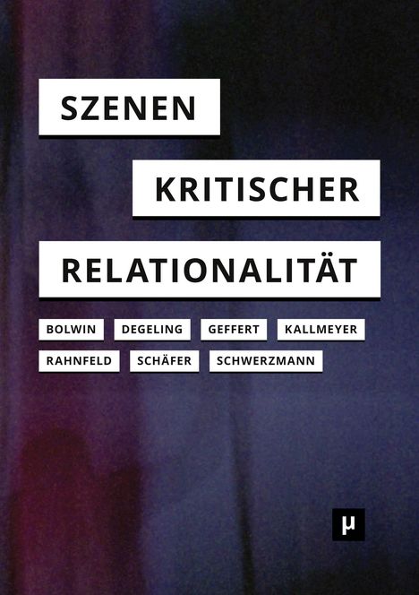 Szenen kritischer Relationalität, Buch