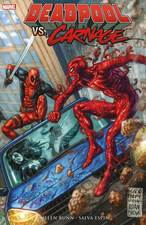 "DEADPOOL VS. CARNAGE" oben, Cullen Bunn, Salva Espin unten. Zwei Figuren kämpfen auf einem Auto. Comicstil.