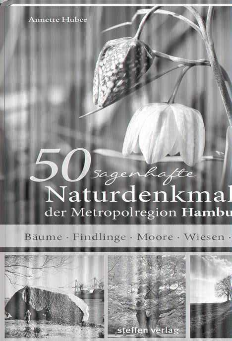 Annette Huber: 50 sagenhafte Naturdenkmale der Metropolregion Hamburg, Buch