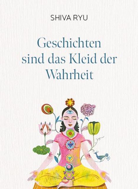 Shiva Ryu: Geschichten sind das Kleid der Wahrheit, Buch