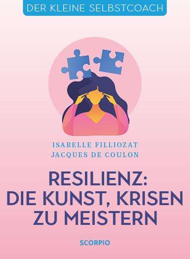 Isabelle Filliozat: Filliozat, I: Resilienz: Die Kunst, Krisen zu meistern, Buch