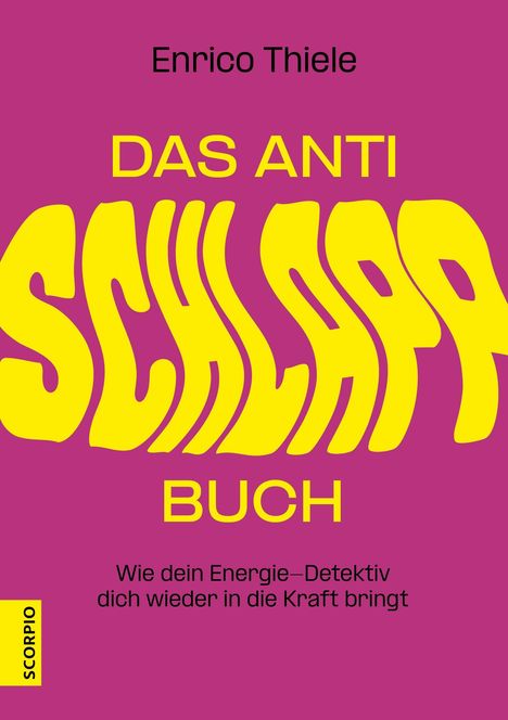 Titel: „Das Anti-Schlapp-Buch“. Untertitel: „Wie dein Energie-Detektiv dich wieder in die Kraft bringt“. Lila Hintergrund.