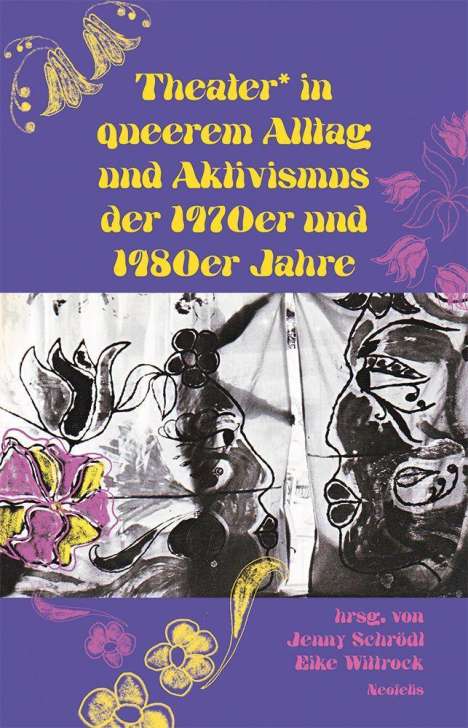 Sigrid Grajek: Theater* in queerem Alltag und Aktivismus der 1970er und 1980er Jahre, Buch