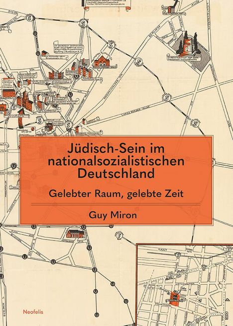 Guy Miron: Jüdisch-Sein im nationalsozialistischen Deutschland, Buch