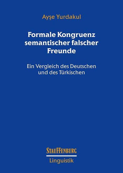 Ayse Yurdakul: Formale Kongruenz semantischer falscher Freunde, Buch