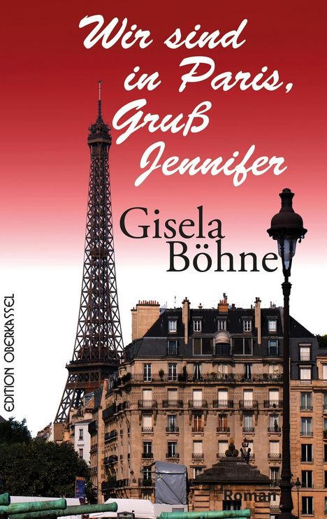 Gisela Böhne: Böhne, G: Wir sind in Paris, Gruß Jennifer, Buch