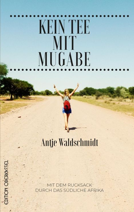 Antje Waldschmidt: Waldschmidt, A: Kein Tee mit Mugabe, Buch