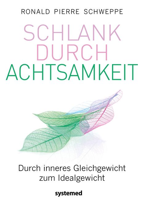 Ronald Pierre Schweppe: Schlank durch Achtsamkeit, Buch