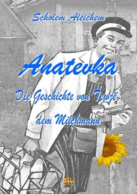 Scholem Alejchem: Anatevka, Buch