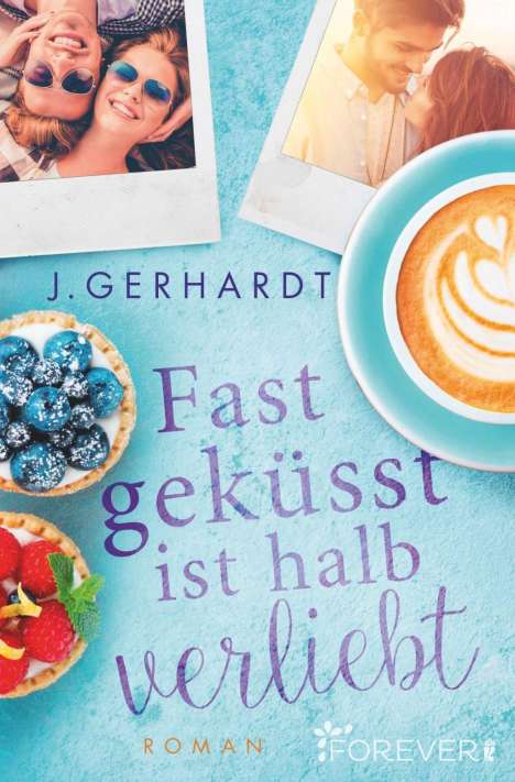 J. Gerhardt: Gerhardt, J: Fast geküsst ist halb verliebt, Buch