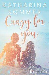 Katharina Sommer: Crazy for you, Buch