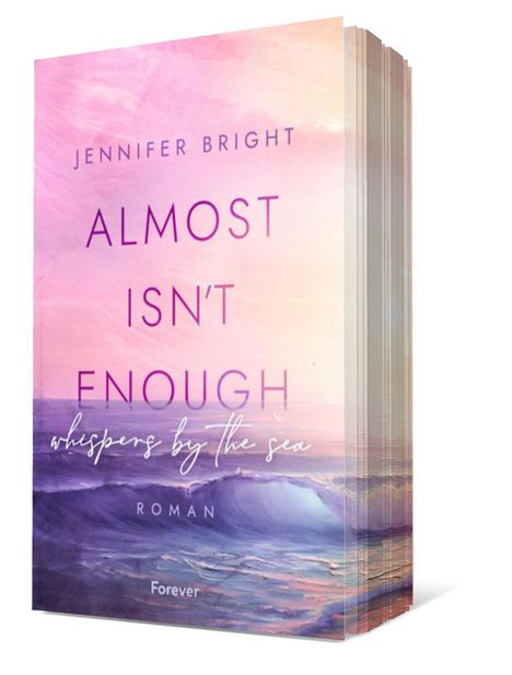 Jennifer Bright: Almost isn't enough. Whispers by the Sea, Buch