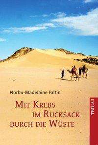 Norbu-Madelaine Faltin: Faltin, N: Mit Krebs im Rucksack durch die Wüste, Buch
