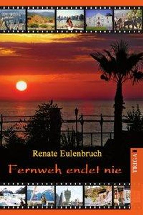 Renate Eulenbruch: Eulenbruch, R: Fernweh endet nie, Buch