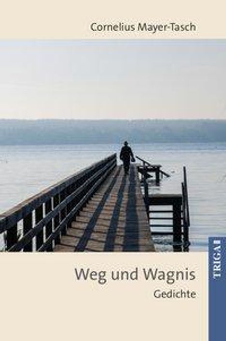 Peter Cornelius Mayer-Tasch: Mayer-Tasch, P: Weg und Wagnis, Buch