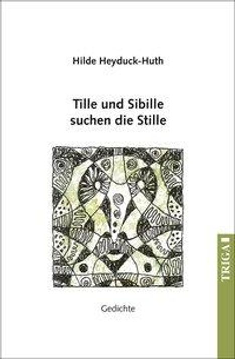 Hilde Heyduck-Huth: Heyduck-Huth, H: Tille und Sibille suchen die Stille, Buch