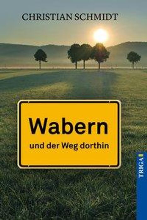 Christian Schmidt: Wabern - und der Weg dorthin, Buch
