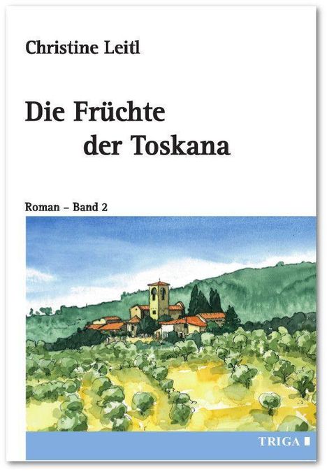 Christine Leitl: Leitl, C: Früchte der Toskana, Buch