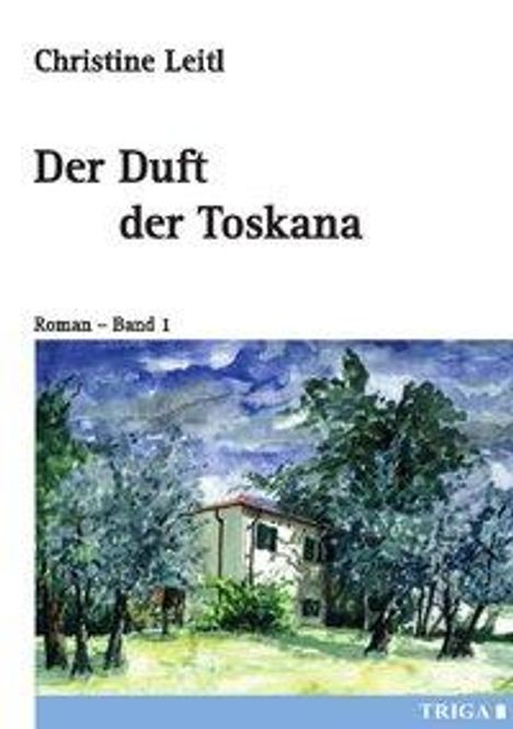 Christine Leitl: Leitl, C: Duft der Toskana, Buch