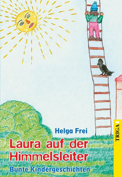 Helga Frei: Laura auf der Himmelsleiter, Buch