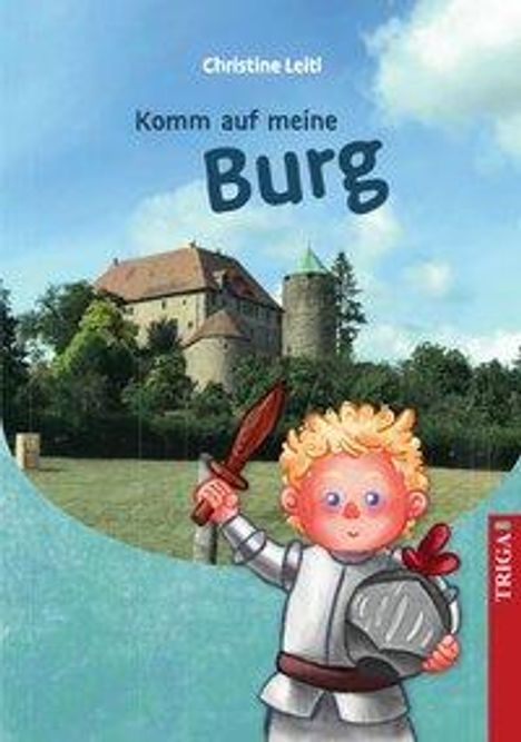 Christine Leitl: Leitl, C: Komm auf meine Burg, Buch