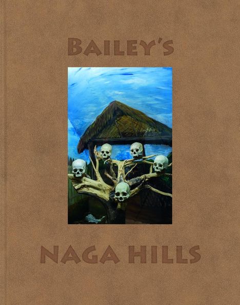 David Bailey: Bailey's Naga Hills, Buch