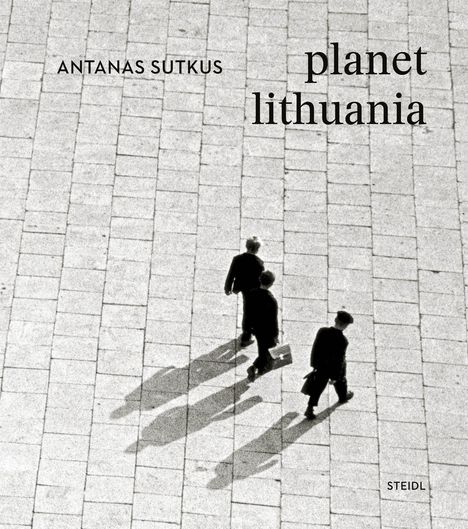 Antanas Sutkus: Sutkus, A: Planet Lithuania, Buch