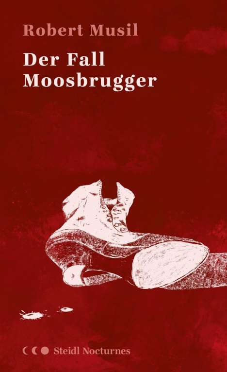 Robert Musil: Der Fall Moosbrugger (Steidl Nocturnes), Buch