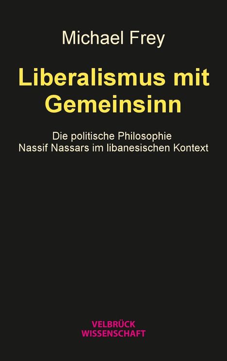 Michael Frey: Frey, M: Liberalismus mit Gemeinsinn, Buch