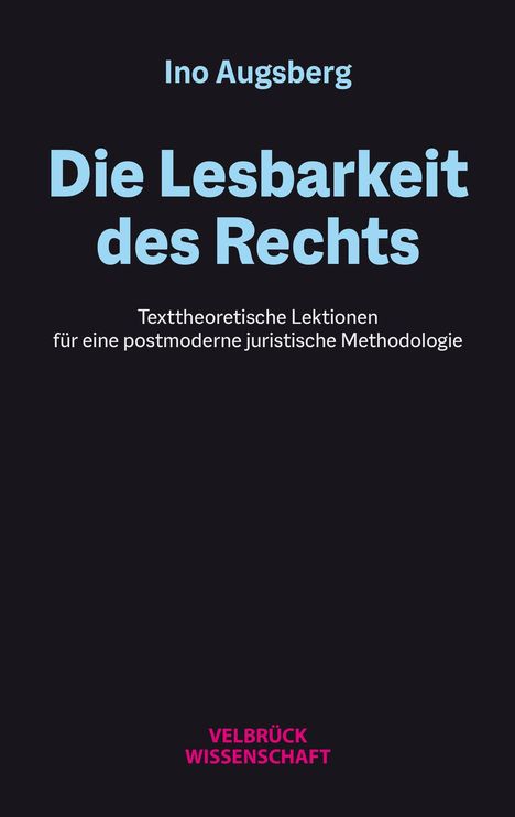 Ino Augsberg: Augsberg, I: Lesbarkeit des Rechts, Buch