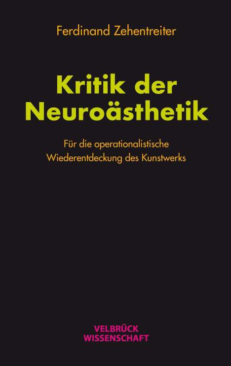 Ferdinand Zehentreiter: Zehentreiter, F: Kritik der Neuroästhetik, Buch