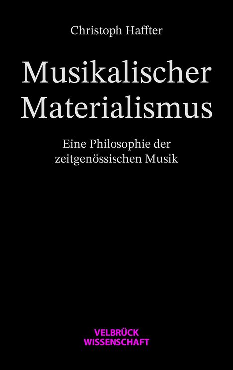 Christoph Haffter: Musikalischer Materialismus, Buch