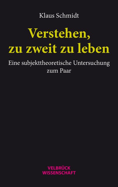 Klaus Schmidt: Verstehen, zu zweit zu leben, Buch