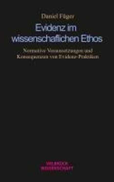 Daniel Füger: Evidenz im wissenschaftlichen Ethos, Buch