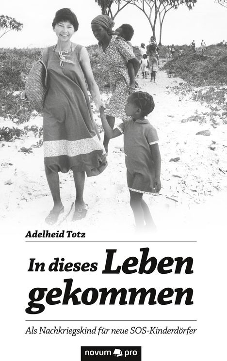 Adelheid Totz: In dieses Leben gekommen, Buch
