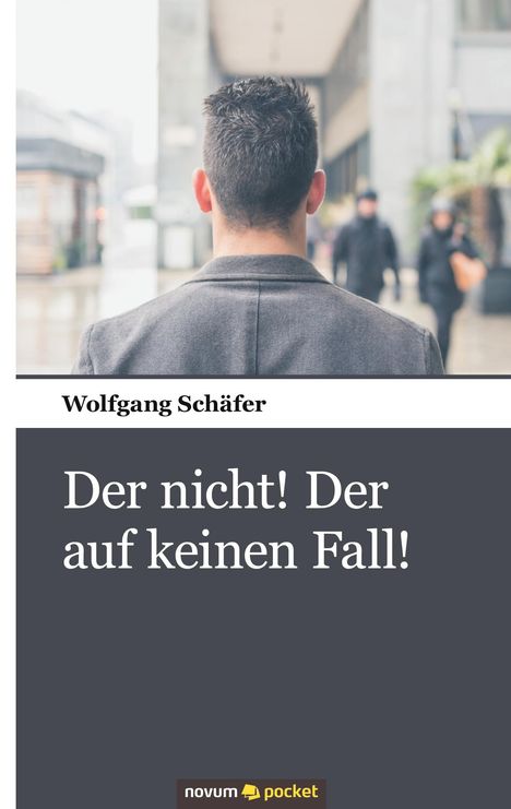 Wolfgang Schäfer: Der nicht! Der auf keinen Fall!, Buch