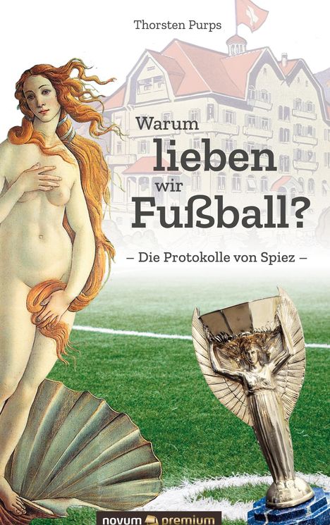Thorsten Purps: Warum lieben wir Fußball?, Buch