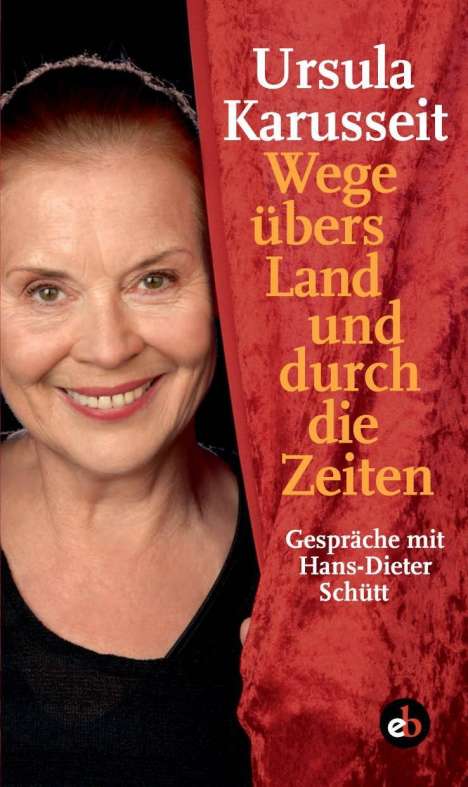 Ursula Karusseit: Wege übers Land und durch die Zeiten, Buch