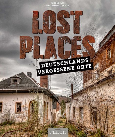 Mike Vogler: Lost Places, Buch