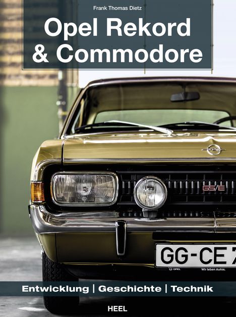 Frank Dietz: Opel Rekord &amp; Commodore 1963-1986, Buch