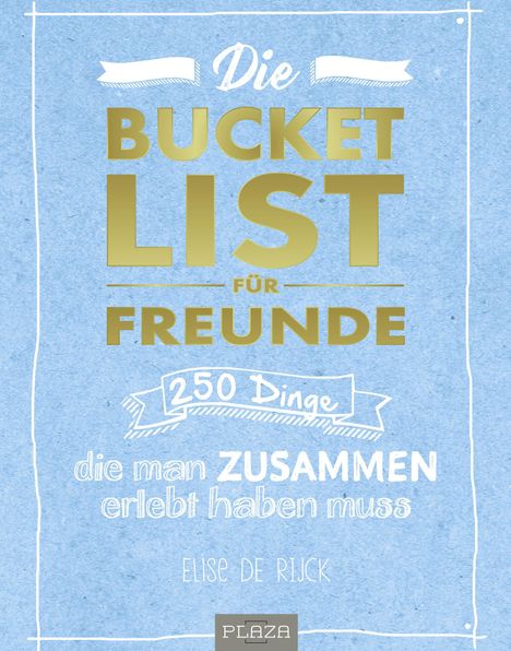 Elise de Rijck: Die Bucket List für Freunde, Buch