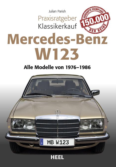 Julian Parish: Praxisratgeber Klassikerkauf Mercedes Benz W 123, Buch