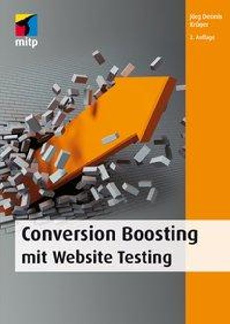 Jörg Dennis Krüger: Conversion Boosting mit Website Testing, Buch