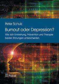 Peter Schulz: Burnout oder Depression?, Buch