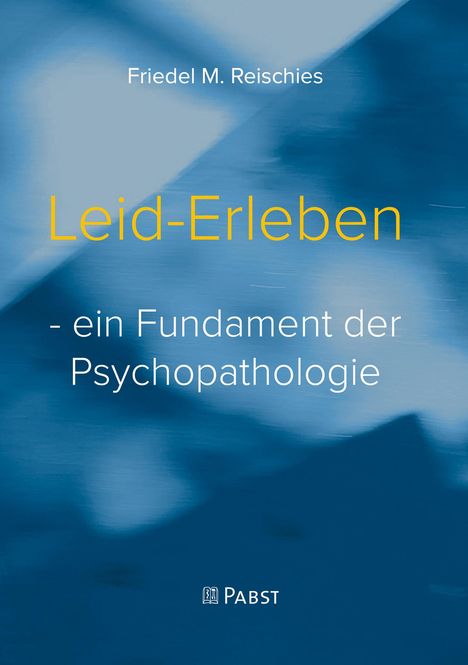 Friedel M. Reischies: Reischies, F: Leid-Erleben, Buch