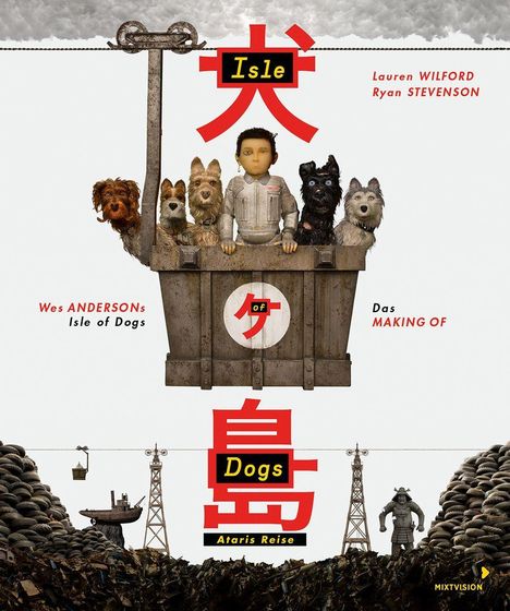 Lauren Wilford: Wes Andersons Isle of Dogs - Ataris Reise, Buch